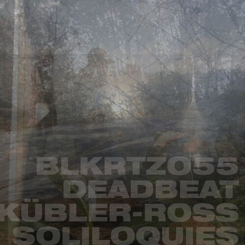 Deadbeat - Kubler-Ross Soliloquies