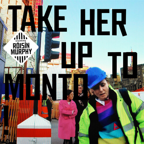 Roisin Murphy - Take Her Up To Monto [Reissue]