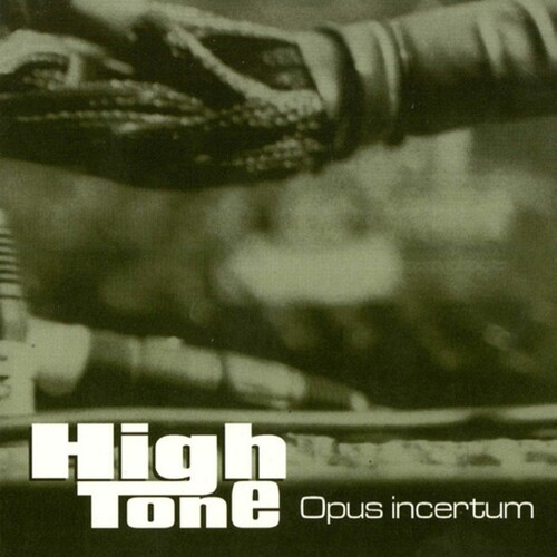 High Tone - Opus Incertum