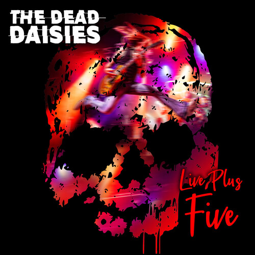 Dead Daisies - Live Plus Five (Bonus Tracks) [Digipak]