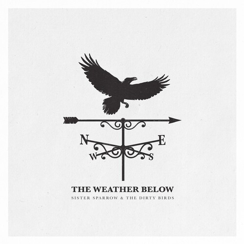 Sister Sparrow & The Dirty Birds - Weather Below