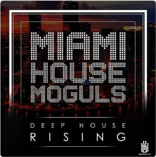 Miami House Moguls - Deep House Rising