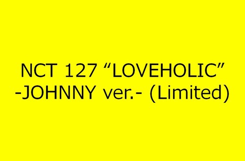 NCT 127 - Loveholic (Johnny Version) [Import]