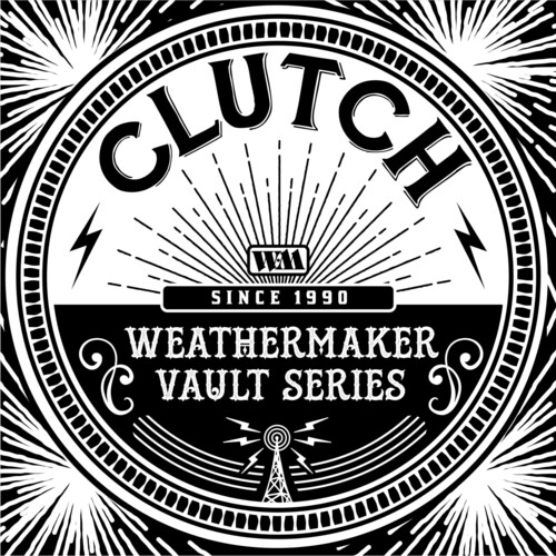 Clutch - The Weathermaker Vault Series Vol. 1