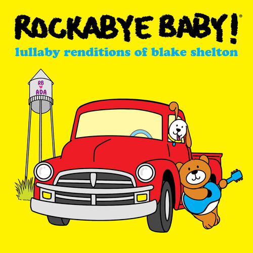 Rockabye Baby! - Lullaby Renditions Of Blake Shelton