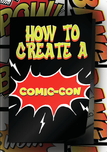 How to Create a Comic-Con - How To Create A Comic-Con / (Mod)