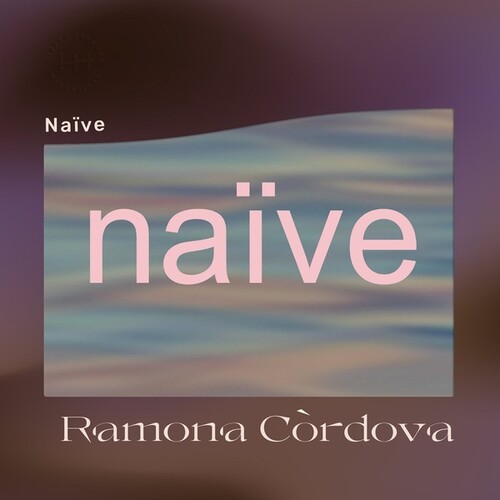 Ramona Cordova - Naive