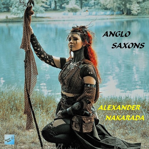 Alexander Nakarada - Anglo Saxons - O.S.T.