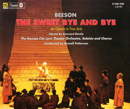 Jack Beeson - Sweet By And By: An Opera In Two Acts