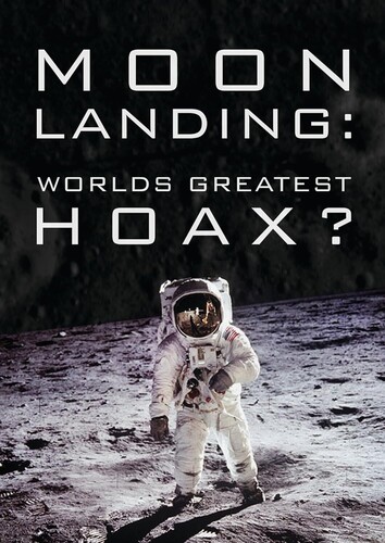 Moon Landing: World's Greatest Hoax - Moon Landing: World's Greatest Hoax