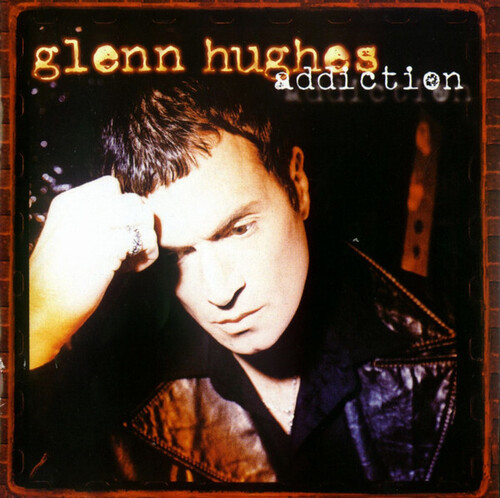 Glenn Hughes - Addiction (Gate) (Ger)