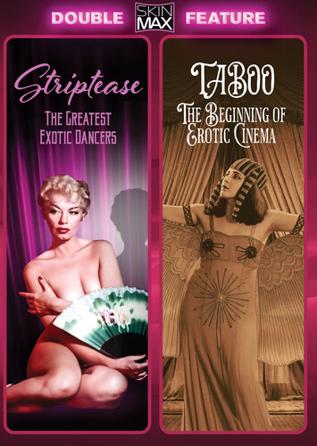 Striptease: The Greatest Exotic Dancers of All Time / Taboo: The   The Beginning of Erotic Cinema