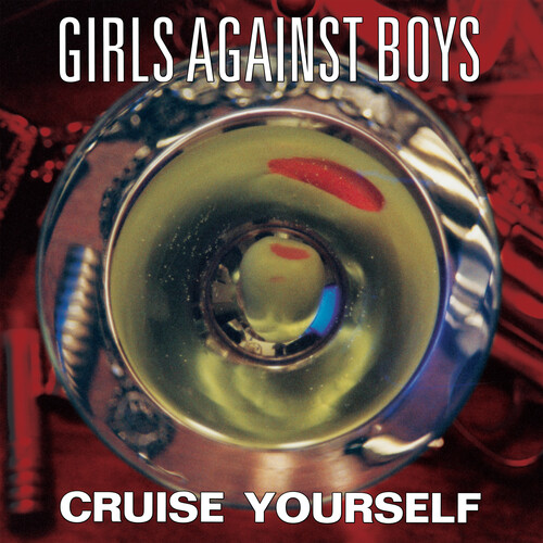 Girls Against Boys - Cruise Yourself [Gold] (Remastered)