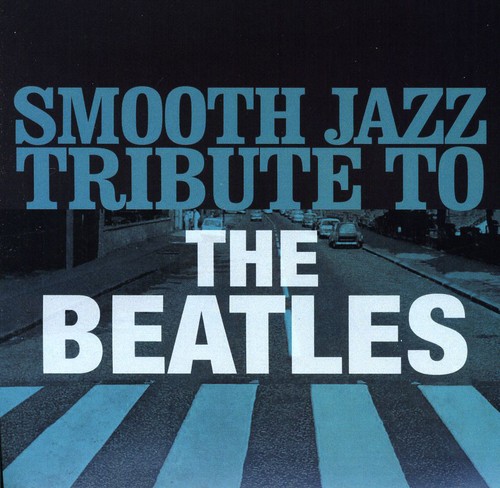 Smooth Jazz Tribute to The Beatles