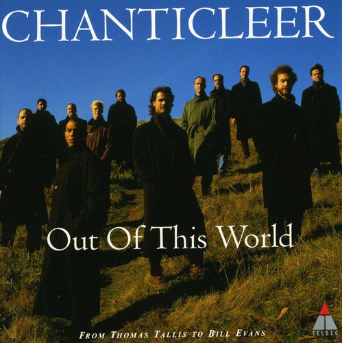 Chanticleer - Out Of This World