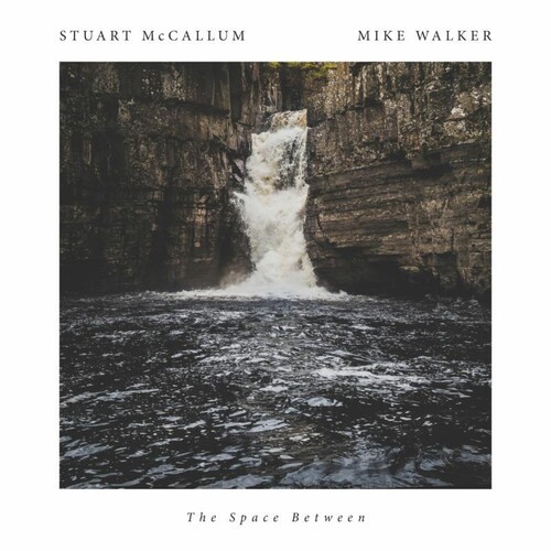 The Space Between|Stuart Mccallum/Mike Walker