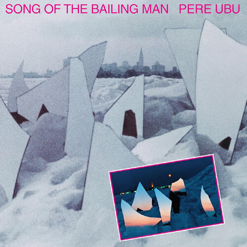 Pere Ubu - Song Of The Bailing Man vinyl record cover