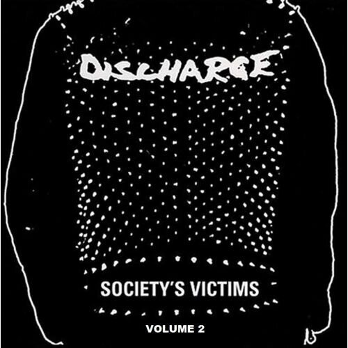 Discharge - Society's Victims, Vol. 2