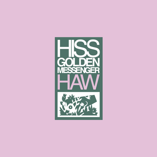 Hiss Golden Messenger - Haw