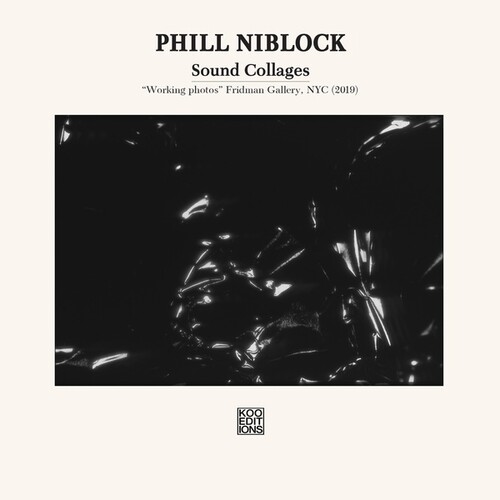 Phill Niblock - Sound Collages