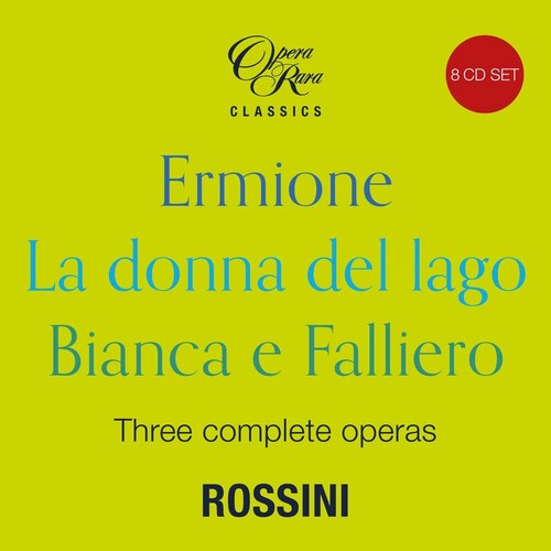 Rossini in 1819 - Three Complete Operas (Ermione La donna del lago Bianca e Falliero)