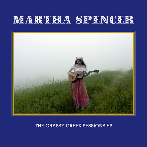 Martha Spencer - Grassy Creek Sessions Ep (Ep)