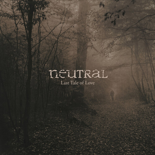 Neutral - Last Tale Of Love [Limited Edition]