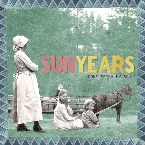 Sunyears - Come Fetch My Soul! (Blue) [Colored Vinyl]