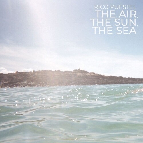 Rico Puestel - Air The Sun The Sea (Ep)