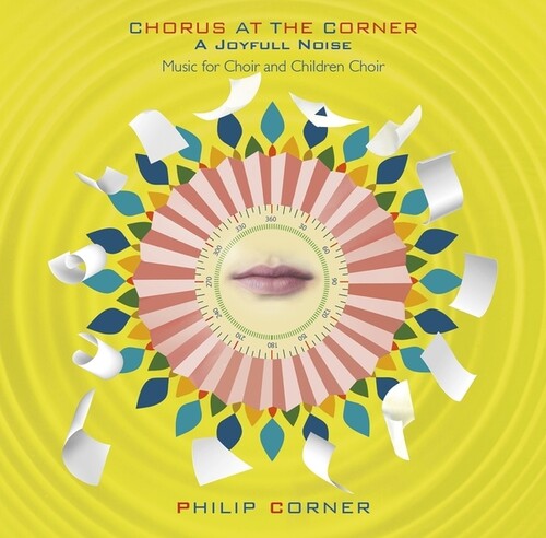 Philip Corner - Chorus At The Corner: A Joyfull Noise