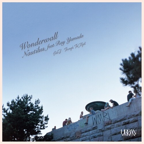 Wonderwall feat. Ray Yamada /  Through The Night