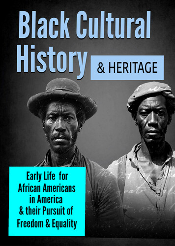 Black Cultural History & Heritage: Early Life for African Americans in America & Their Pursuit of Freedom & Equality