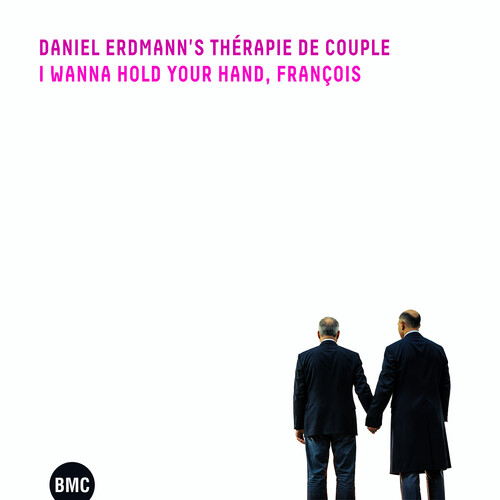 Daniel Therapie De Couple Erdmann - I Wanna Hold Your Hand, Francois