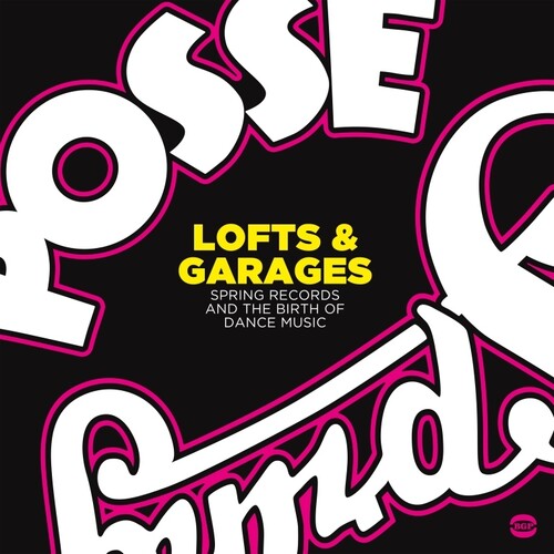 Lofts & Garages Spring Records & Birth Of Dance - Lofts & Garages: Spring Records & The Birth Of Dance Music / Various vinyl record cover