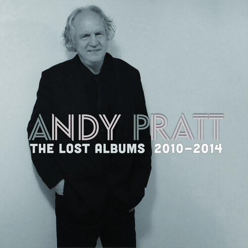 Andy Pratt - Lost Albums: 2010-2014