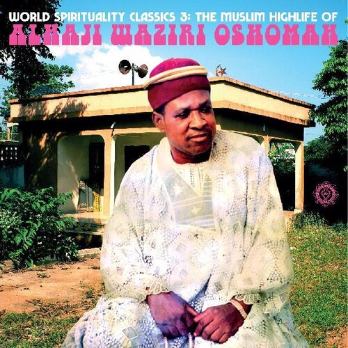 Waziri Alhaji Oshomah - World Spirituality Classics 3: The Muslim Highlife of Alhaji Waziri Oshomah [LP]