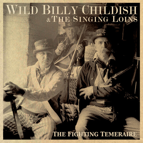 Billy Childish  Wild & The Singing Loins - Fighting Temeraire