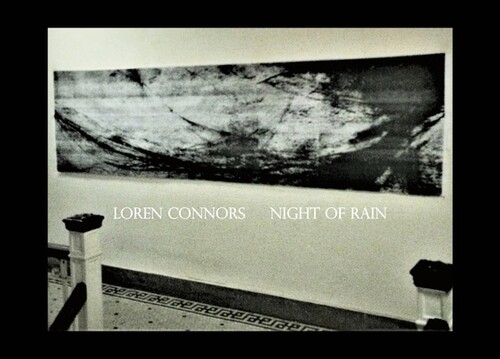 Connors, Loren - Night Of Rain