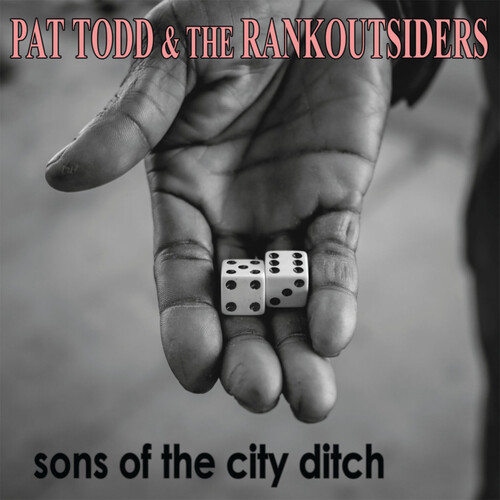Todd, Pat & Rankoutsiders - Sons Of The City Ditch