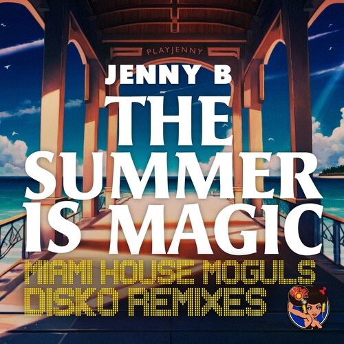 Jenny B - Summer Is Magic (Miami House Moguls Disko Remixes)