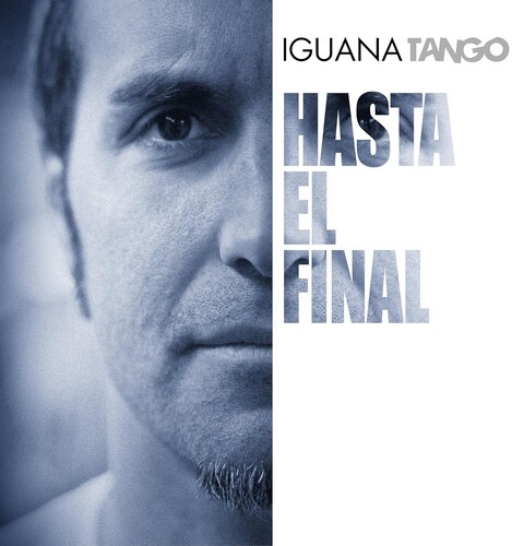 Hasta El Final|Iguana Tango