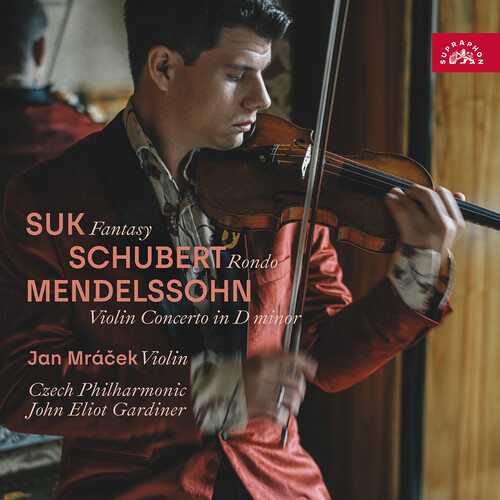 Suk: Fantasy; Schubert: Rondo; Mendelssohn: Violin Concerto in D minor