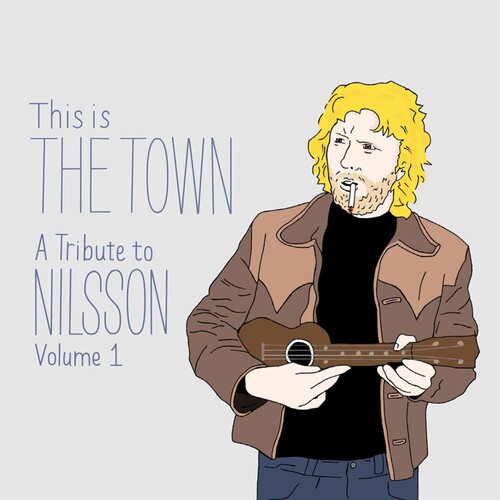 This Is The Town: A Tribute To Nilsson, Vol. 1