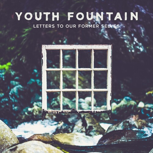 Youth Fountain - Letters To Our Former Selves [Indie Exclusive]