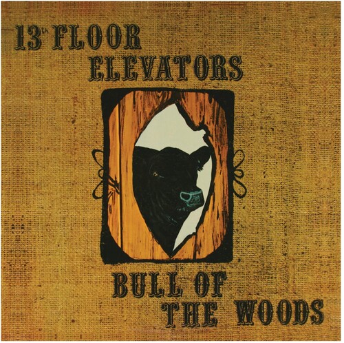 The 13th Floor Elevators - Bull Of The Woods [Deluxe Edition]