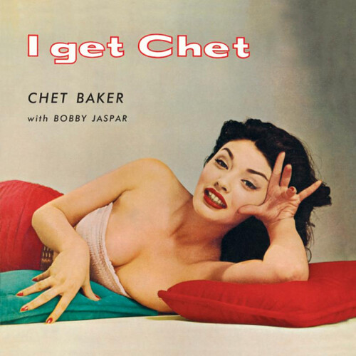 Chet Baker - I Get Chet - 180-Gram Red Colored Vinyl