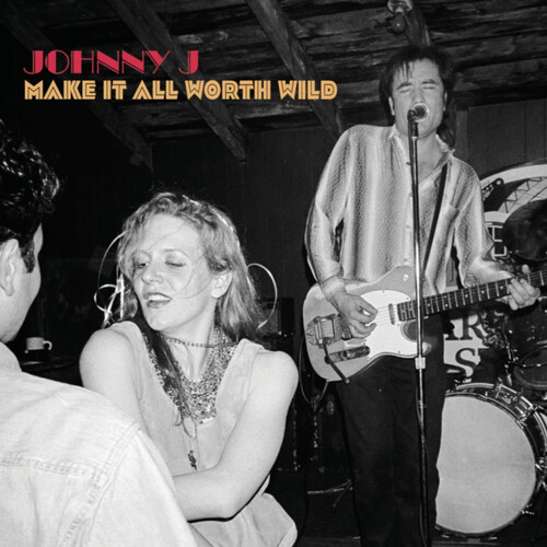 Johnny J - Make It All Worth Wild (Wal)