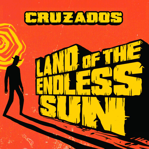 Cruzados - Land Of The Endless Sun [Deluxe]