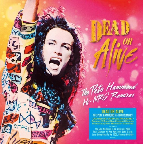 Dead Or Alive - Pete Hammond Hi-Nrg Remixes [Deluxe] (Gate) (Uk)