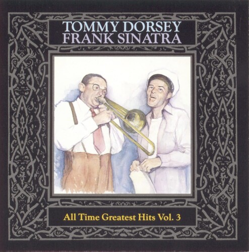 All-Time Greatest Dorsey/Sinatra Hits, Vol. 3